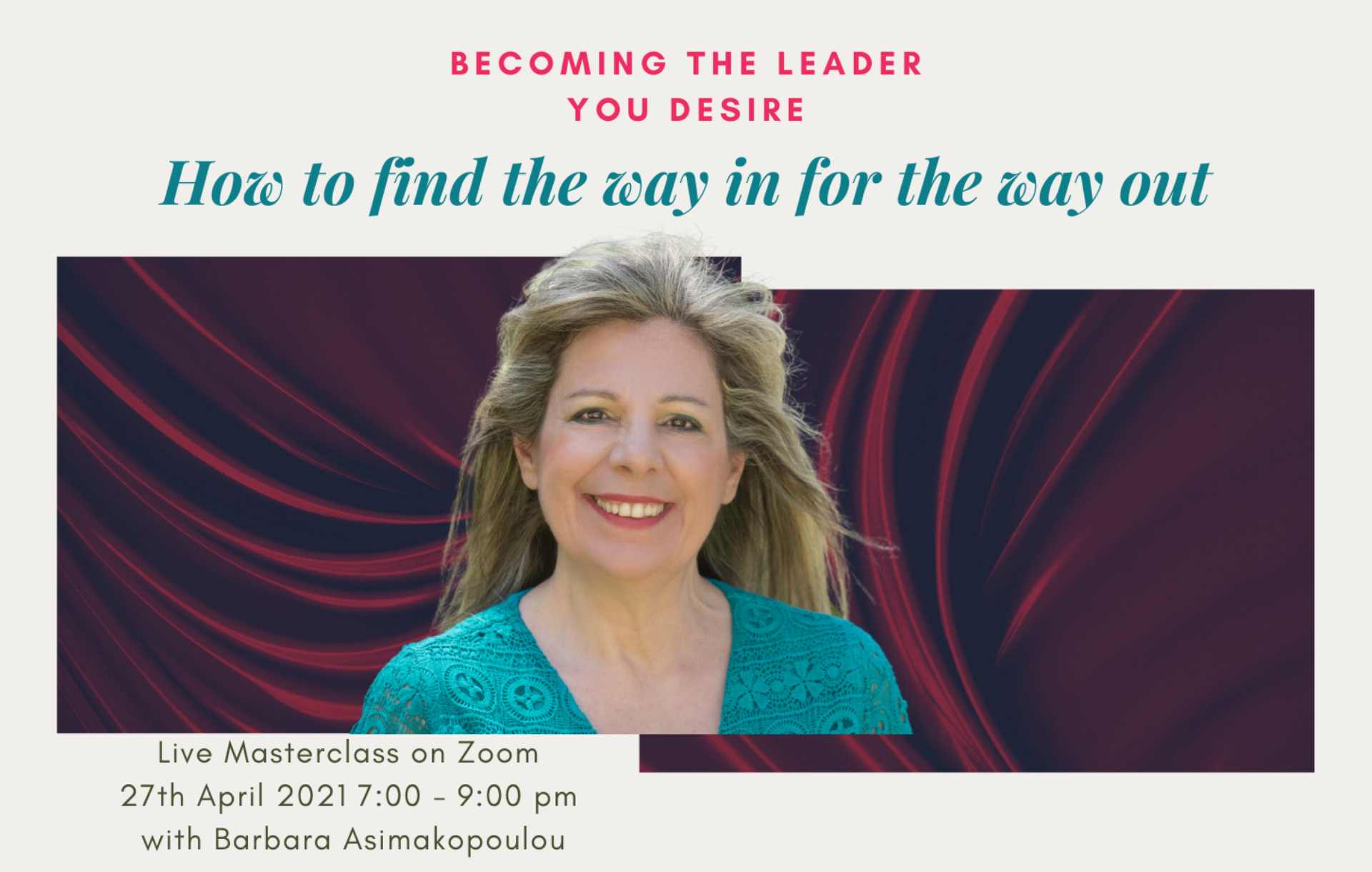 How to find the Way In for the Way Out - Becoming the Leader you desire
